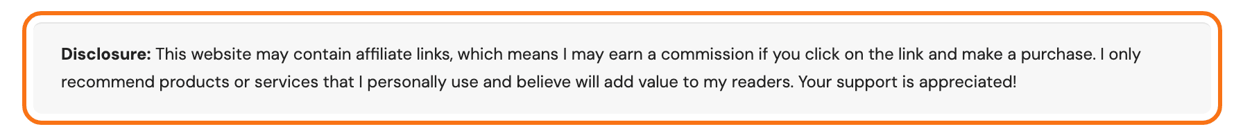 The affiliate disclosure on a post in the Gray Background layout, outlined in orange: the Disclosure: paragraph inside a light gray rounded box