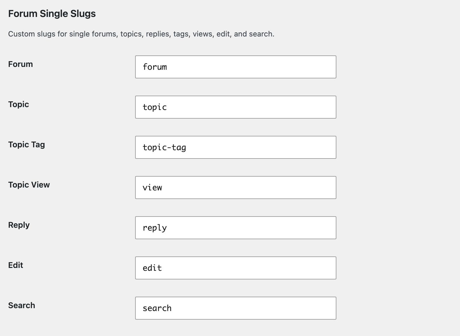 Settings > Forums, Forum Single Slugs section: Forum, Topic, Topic Tag, Topic View, Reply, Edit and Search slugs, at bbPress's defaults