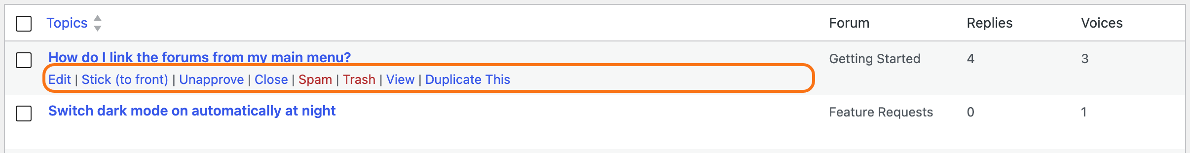 Topics > All Topics with the Topics, Forum, Replies and Voices columns: the first topic, How do I link the forums from my main menu?, shows its row actions as on hover (Edit, Stick, (to front), Unapprove, Close, Spam, Trash, View, Duplicate This), outlined in orange, above the next topic