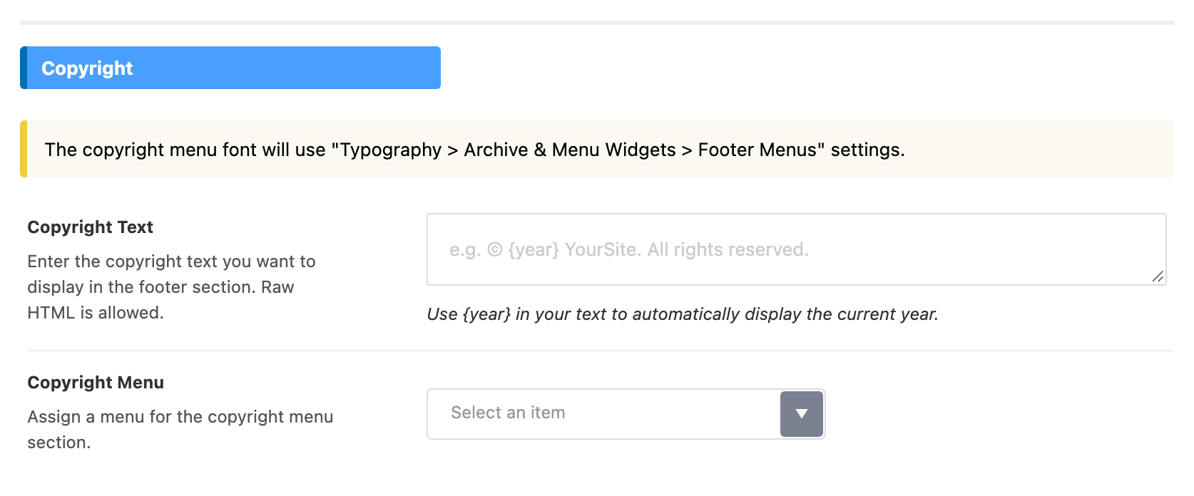 The Copyright group of Theme Options > Footer: Copyright Text and Copyright Menu