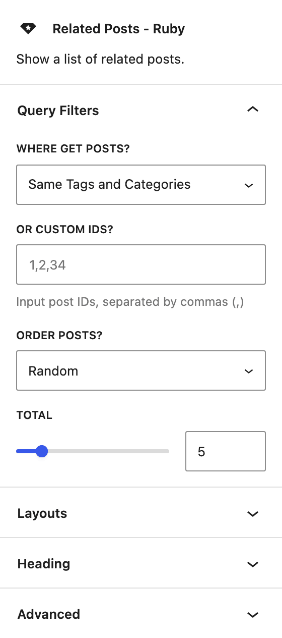 The block settings sidebar for Related Posts - Ruby with the Query Filters panel open, showing Where get Posts?, or Custom IDs?, Order Posts? and Total, above the collapsed Layouts and Heading panels