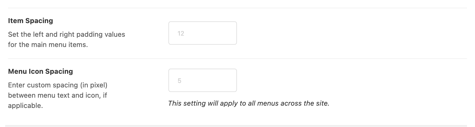 Item Spacing and Menu Icon Spacing in Theme Options > Header > Main Menu, the icon spacing box empty but for its grey 5 placeholder
