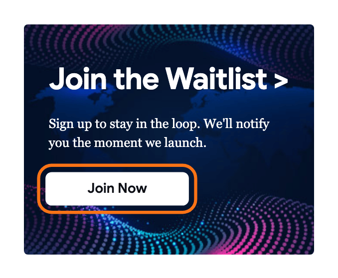 The Join the Waitlist banner on the Signal demo with the pointer over its Join Now button, outlined in orange: the button's background colour swaps and it grows slightly
