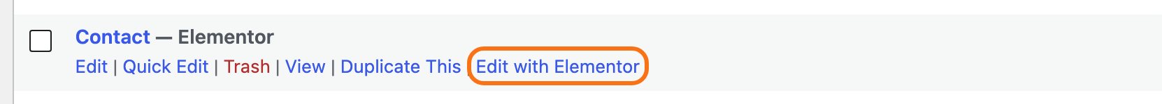 The Contact row on Pages > All Pages with its row actions showing, and Edit with Elementor outlined in orange at the end of Edit, Quick Edit, Trash, View and Duplicate This