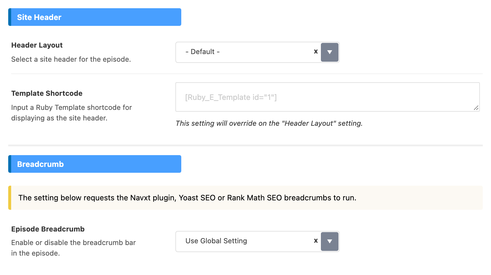 The Site Header and Breadcrumb groups of Episode: Header Layout on - Default -, Template Shortcode empty with a Ruby Template shortcode placeholder, and Episode Breadcrumb on Use Global Setting below the note that it needs the Navxt, Yoast SEO or Rank Math SEO breadcrumbs