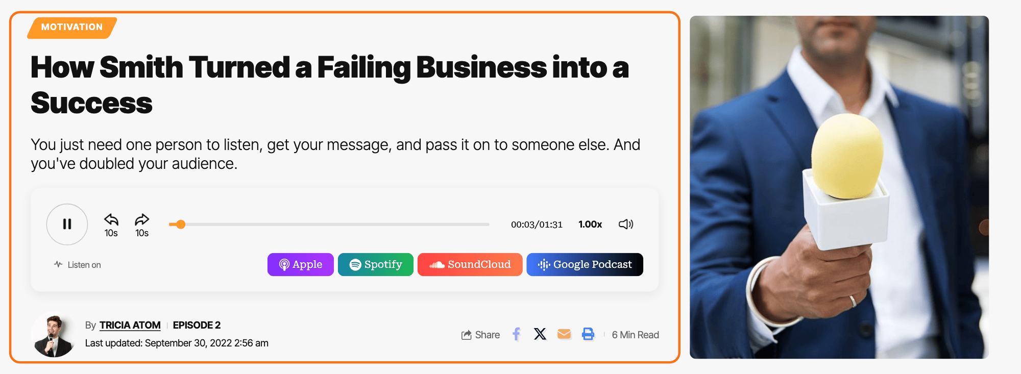 The header of a Layout 1 episode on the Podcasts demo, its left column outlined in orange: the MOTIVATION show label, the title How Smith Turned a Failing Business into a Success, the excerpt, the audio player playing with its pause button, Listen on buttons for Apple, Spotify, SoundCloud and Google Podcast, and the meta bar with the host's avatar, By TRICIA ATOM, EPISODE 2, the Last updated date, share icons and 6 Min Read; the featured image sits on the right