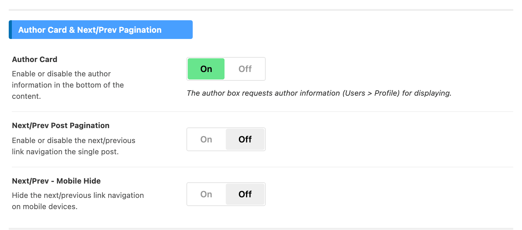 The Author Card & Next/Prev Pagination group of Theme Options > Single Post > Post Content Area: Author Card on, Next/Prev Post Pagination off and Next/Prev - Mobile Hide off
