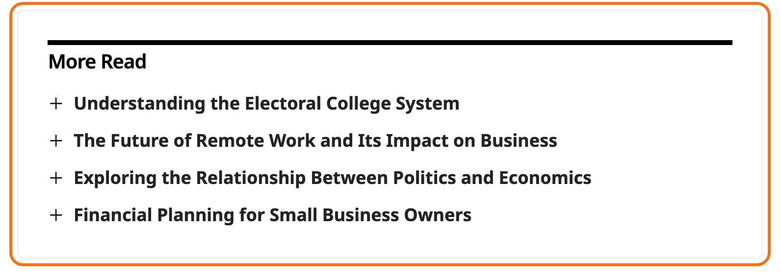 A related box with layout="5" on a post, outlined in orange: the heading More Read above four titles with no images and no lines, more space between them.