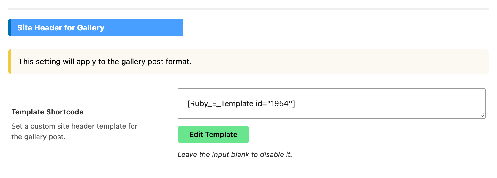 The Site Header for Gallery group and its own Template Shortcode field