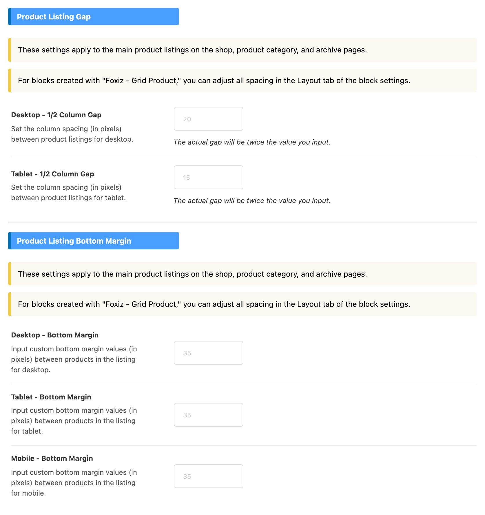 The Product Listing Gap and Product Listing Bottom Margin groups, each opening with two notes: the settings apply to the main product listings, and Foxiz - Grid Product blocks set their spacing in the Layout tab. Desktop - 1/2 Column Gap shows 20 and Tablet - 1/2 Column Gap shows 15 as placeholders, each with the hint that the actual gap is twice the value; Desktop, Tablet and Mobile - Bottom Margin each show 35 as a placeholder